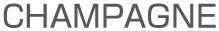 CHAMPAGNE