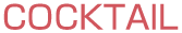 COCKTAIL